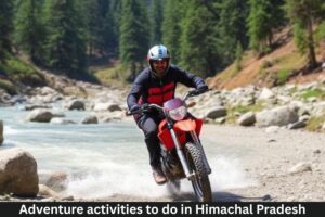 Adventure activities to do in Himachal Pradesh